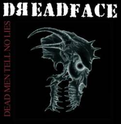 Dreadface : Dead Men Tell No Lies